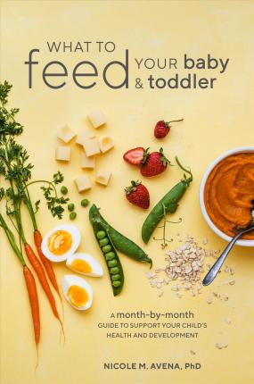What to Feed Your Baby and Toddler : A Month-by-Month Guide to Support Your Child's Health and Development - BookMarket