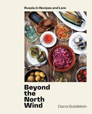 Beyond the North Wind : Recipes and Stories from Russia (only copy)
