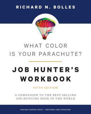 What Color Is Your Parachute? Job-Hunter's Workbook : A Companion to the Best-selling Job-Hunting Book in the World - BookMarket