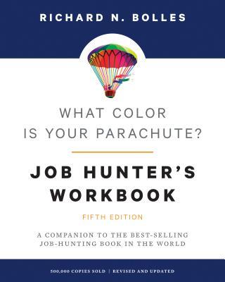 What Color Is Your Parachute? Job-Hunter's Workbook : A Companion to the Best-selling Job-Hunting Book in the World - BookMarket