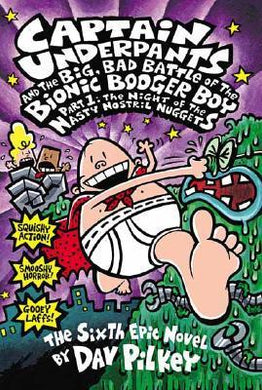 Captain Underpants #6: Captain Underpants & Big Bad Battle of Bionic Booger Boy Pt 1 Nostril Nugget - BookMarket