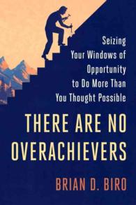 There Are No Overachievers : Seizing Your Windows of Opportunity to Do More Than You Thought Possible - BookMarket