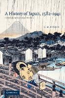 A History of Japan, 1582-1941 : Internal and External Worlds