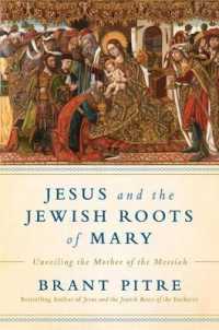 Jesus And The Jewish Roots Of The Virgin Mary - BookMarket
