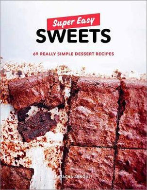Super Easy Sweets : 69 Really Simple Dessert Recipes - BookMarket