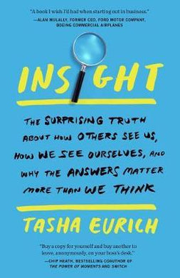 Insight : The Surprising Truth about How Others See Us, How We See Ourselves, and Why the Answers Matter More Than We Think - BookMarket