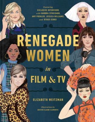 Renegade Women : 50 Trailblazers in Film and TV - BookMarket