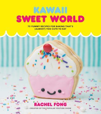 Kawaii Sweet World : 75 Cute, Colorful Confections - BookMarket