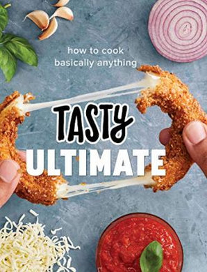 Tasty Ultimate : How to Cook Basically Anything (an Official Tasty Cookbook) - BookMarket