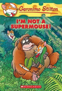 Geronimo Stilton: #43 Im Not a Supermouse - BookMarket