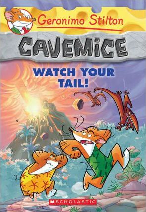 Geronimo Stilton Cavemice: #2 Watch Your Tail