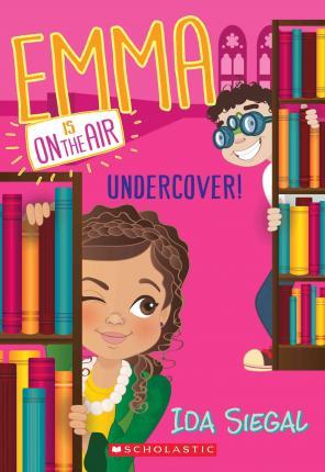 Undercover! (Emma Is on the Air #4) : Volume 4