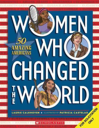 Women Who Changed World: 50 Amazing Amer