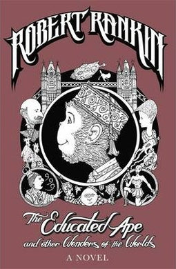 The Educated Ape and Other Wonders of the Worlds : A Novel - BookMarket