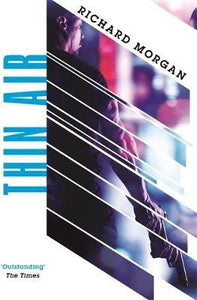 Thin Air : From the author of Netflix's Altered Carbon
