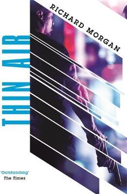 Thin Air : From the author of Netflix's Altered Carbon