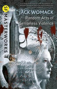SF Masterworks: Random Acts Of Senseless Violence - BookMarket