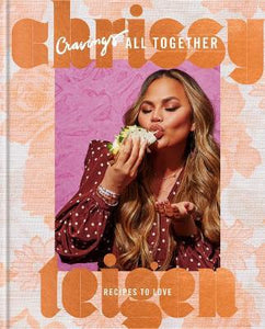 Cravings: All Together : Recipes to Love: A Cookbook