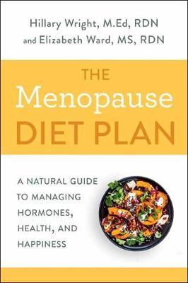 Menopause Diet Plan : A Complete Guide to Managing Hormones, Health, and Happiness