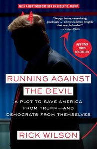 Running Against the Devil : A Plot to Save America from Trump-and Democrats from Themselves