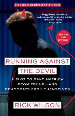 Running Against the Devil : A Plot to Save America from Trump-and Democrats from Themselves