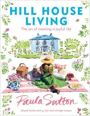 Hill House Living : The Art of Creating a Joyful Life (only copy)