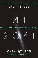 AI 2041 : Ten Visions for Our Future (Currency Ed)