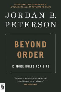 Beyond Order : 12 More Rules For Life