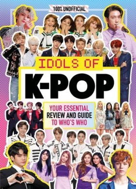 K-Pop: Idols of K-Pop 100% Unofficial - from BTS to BLACKPINK - BookMarket