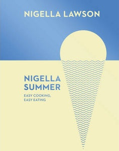 Nigella Summer : Easy Cooking, Easy Eating - BookMarket
