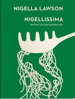 Nigellissima :  Instant Italian Inspiration - BookMarket