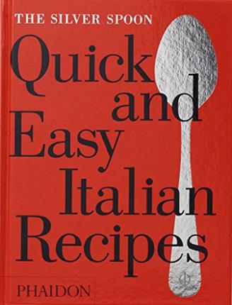The Silver Spoon Quick And Easy Italian Recipes
