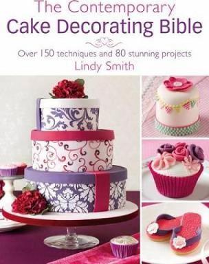 Contemporary Cake Decorating Bible: