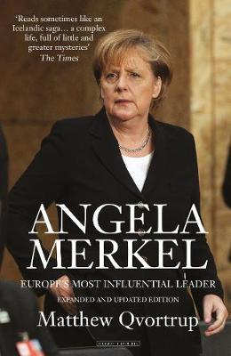 Angela Merkel : Europe's Most Influential Leader [Expanded and Updated Edition]