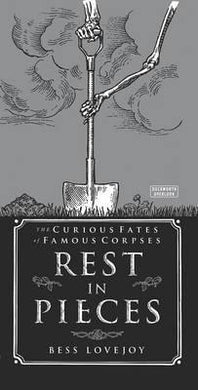 Rest In Pieces: Famous Corpses /P - BookMarket
