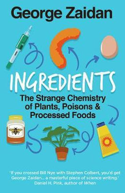 Ingredients : The Strange Chemistry of Plants, Poisons and Processed Foods - BookMarket