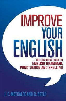 Improve Your English : The Essential Guide to English Grammar, Punctuation and Spelling - BookMarket