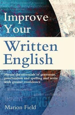 Improve Your Written English : The essentials of grammar, punctuation and spelling - BookMarket