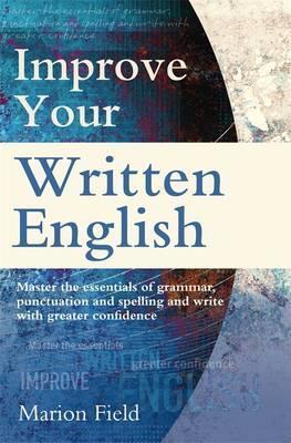 Improve Your Written English : The essentials of grammar, punctuation and spelling - BookMarket