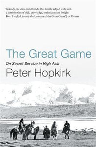 The Great Game - On Secret Service in High Asia