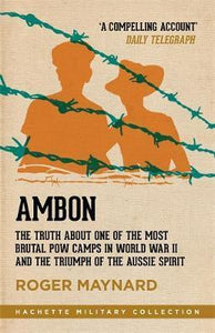 Ambon : The truth about one of the most brutal POW camps in World War II and the triumph of the Aussie spirit - BookMarket