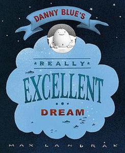 Danny Blue'S Really Excellent Dream