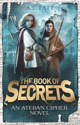 The Book of Secrets : The Ateban Cipher Book 1 - an adventure for fans of Emily Rodda and Rick Riordan