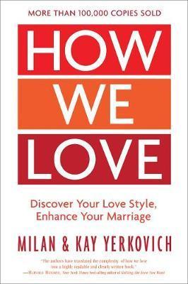 How We Love: Discover your Love Style, Enhance your Marriage (Expanded Edition) - BookMarket