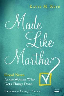 Made Like Martha: Good News for the Woman who Gets Things Done - BookMarket