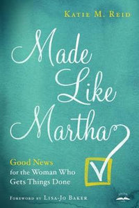 Made Like Martha: Good News for the Woman who Gets Things Done - BookMarket