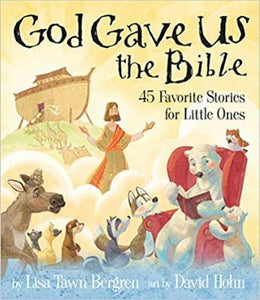 God Gave Us the Bible : Forty-Five Favorite Stories for Little Ones