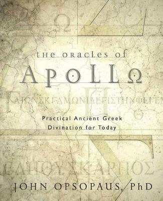 The Oracles of Apollo : Practical Ancient Greek Divination for Today - BookMarket