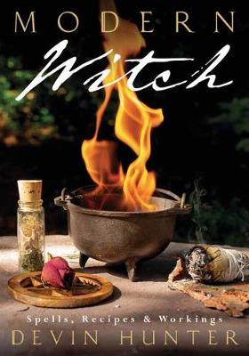 Modern Witch : Spells, Recipes, and Workings