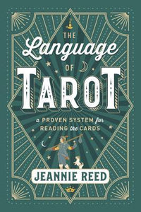 The Language of Tarot : A Proven System for Reading the Cards